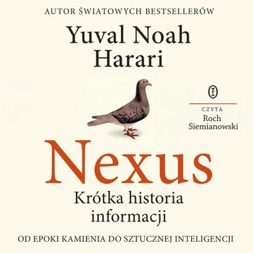 Nexus. Krótka historia informacji. Od epoki kamienia do sztucznej inteligencji audiobook, Yuval Noah Harari