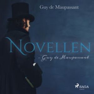 Novellen (Ungekürzt), Guy de Maupassant