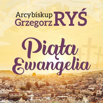 Piąta Ewangelia audiobook, abp. Grzegorz Ryś