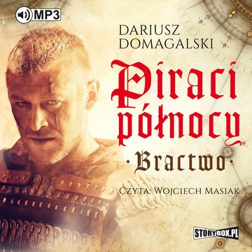 Piraci Północy. Tom 1. Bractwo audiobook, Dariusz Domagalski