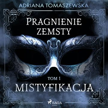 Pragnienie zemsty I. Mistyfikacja audiobook, Adriana Tomaszewska