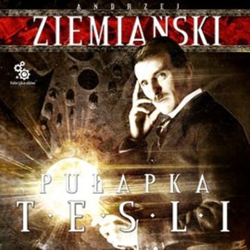 Pułapka Tesli audiobook, Andrzej Ziemiański