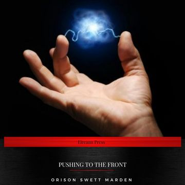 Pushing to the Front audiobook, Orison Swett Marden