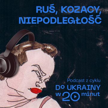 Ruś, Kozacy, niepodległość audiobook, Międzynarodowe Centrum Kultury
