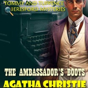 The Ambassador's Boots. Tommy and Tuppence Beresford Mysteries audiobook, Agatha Christie