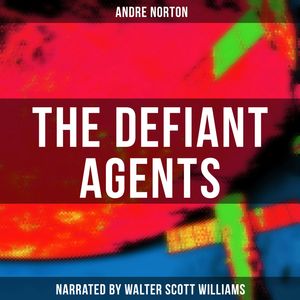 The Defiant Agents, Andre Norton