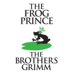The Frog-Prince (Unabridged), Brothers Grimm