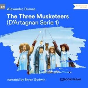The Three Musketeers - D'Artagnan Series, Vol. 1 (Unabridged), Alexandre Dumas
