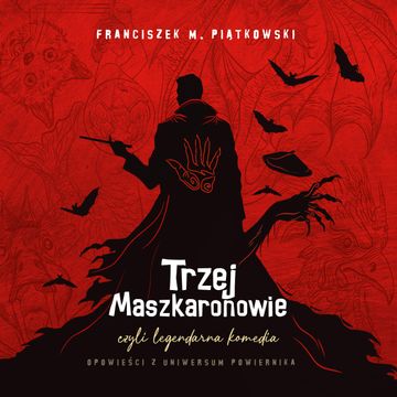 Trzej Maszkaronowie, czyli legendarna komedia audiobook, Franciszek Marek Piątkowski
