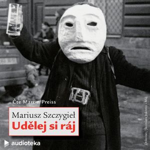 Udělej si ráj, Mariusz Szczygieł