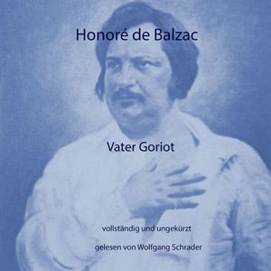 Vater Goriot, Honoré de Balzac