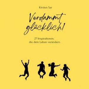 Verdammt glücklich!, Kirsten Sar