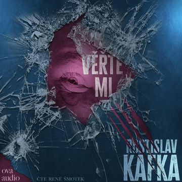 Věřte mi audiobook, Rostislav Kafka