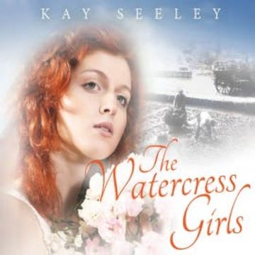 Watercress Girls, The audiobook, Kay Seeley