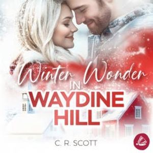 Winter Wonder in Waydine Hill, C. R. Scott