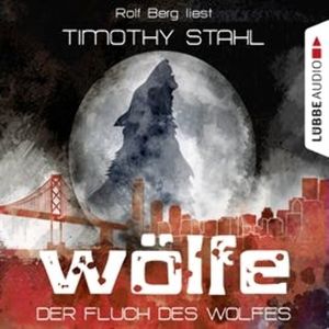 Der Fluch des Wolfes (Wölfe 1), Timothy Stahl