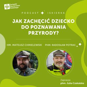 #3 Jak zachęcić dziecko do poznawania natury? | Iskierka od ZHP, Julia Czekalska