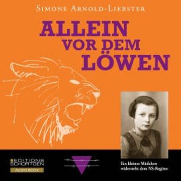 Allein vor dem Löwen audiobook, Simone Arnold-Liebster