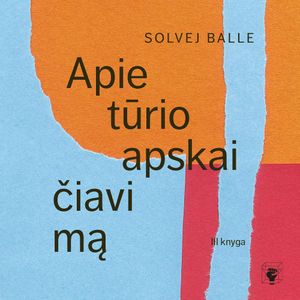 APIE TŪRIO APSKAIČIAVIMĄ. 3 knyga, Solvej Balle