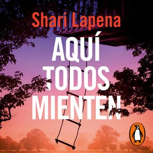 Aquí todos mienten, Shari Lapena
