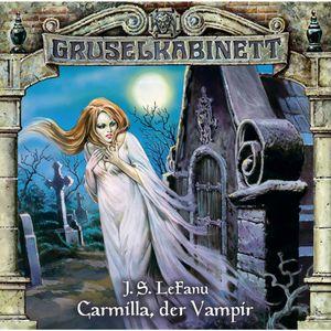 Carmilla, der Vampir (Gruselkabinett 1), J. S. LeFanu