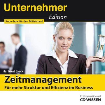 CD WISSEN - Unternehmeredition - Zeitmanagement audiobook, Hartmut Sieck