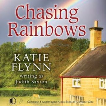 Chasing Rainbows audiobook, Katie Flynn writing as Judith Saxton