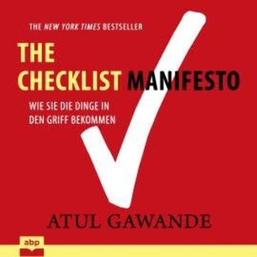 Checklist Manifesto - Wie Sie die Dinge in den Griff bekommen (Ungekürzt) audiobook, Atul Gawande