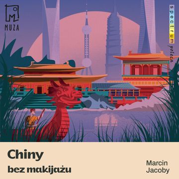 Chiny bez makijażu audiobook, Marcin Jacoby