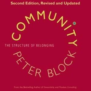Community - The Structure of Belonging (Unabridged), Peter Block