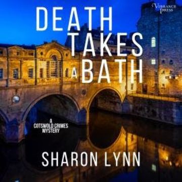 Death Takes a Bath - A Cotswold Crimes Mystery, Book 1 (Unabridged) audiobook, Sharon Lynn