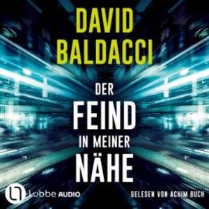 Der Feind in meiner Nähe - Die Travis-Devine-Serie, Teil 3 (Gekürzt), David Baldacci