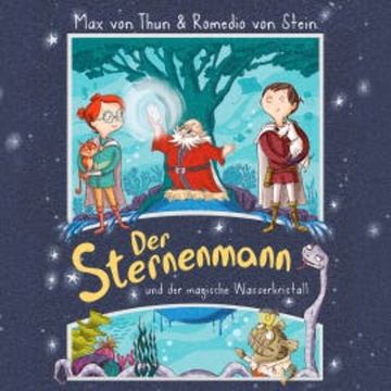 Der Sternenmann und der magische Wasserkristall audiobook, Max von Thun