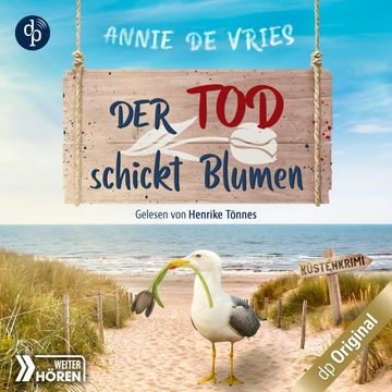 Der Tod schickt Blumen - Ein Küsten-Krimi - Mord an der Nordsee-Reihe, Band 3 (Ungekürzt) audiobook, Annie de Vries