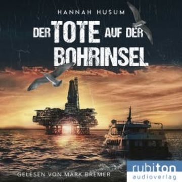 Der Tote auf der Bohrinsel audiobook, Hannah Husum