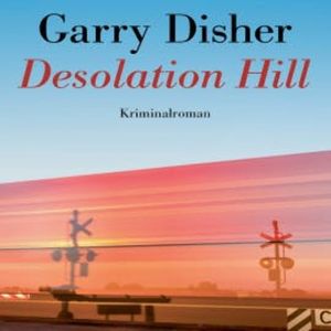 Desolation Hill, Garry Disher