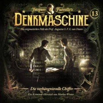 Die Denkmaschine, Folge 13: Die verhängnisvolle Chiffre audiobook, Jacques Futrelle