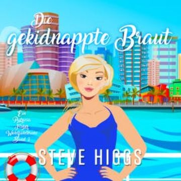 Die gekidnappte Braut audiobook, Steve Higgs