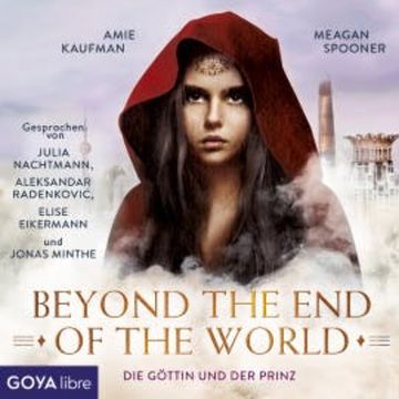 Die Göttin und der Prinz. Beyond the End of the World [Band 2 (Ungekürzt)] audiobook, Amie Kaufman