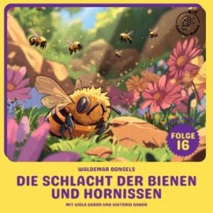 Die Schlacht der Bienen und Hornissen (Biene Maja, Folge 16), Waldemar Bonsels
