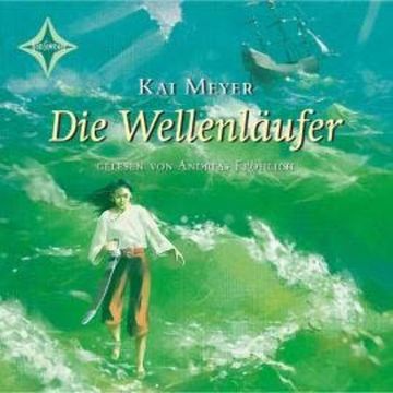 Die Wellenläufer - Wellenläufer, Teil 1 (gekürzt) audiobook, Kai Meyer