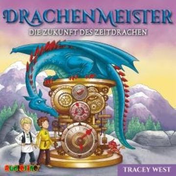 Die Zukunft des Zeitdrachen - Drachenmeister, Folge 15 (Ungekürzt) audiobook, Tracey West