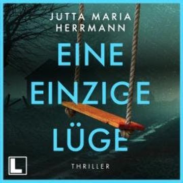 Eine einzige Lüge (ungekürzt) audiobook, Jutta Maria Herrmann