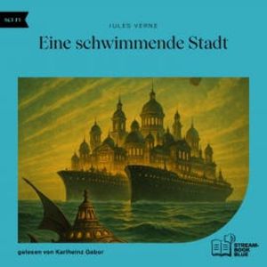 Eine schwimmende Stadt, Jules Verne