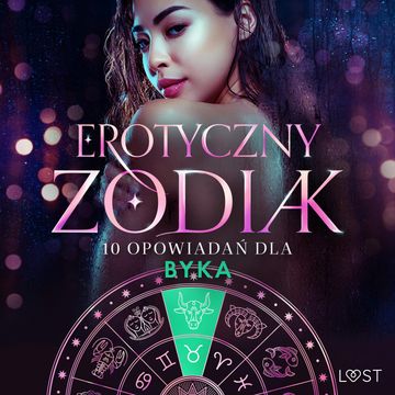 Erotyczny zodiak: 10 opowiadań dla Byka audiobook, Alexandra Södergran, Christina Tempest, Julie Jones, Nicolas Lemarin, Sarah Skov