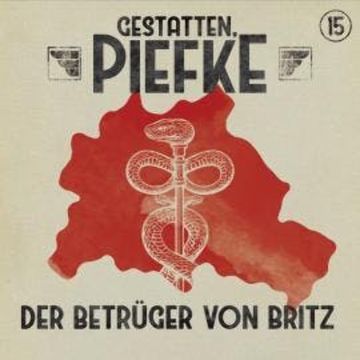 Gestatten, Piefke, Folge 15: Der Betrüger von Britz (ungekürzt) audiobook, Silke Walter