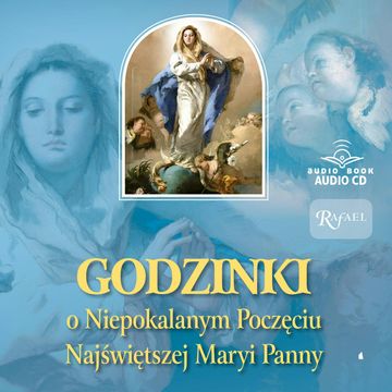 Godzinki o Niepokalanym Poczęciu Najświętszej Maryi Panny audiobook, Autor nieznany