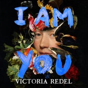 I Am You, Victoria Redel