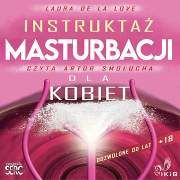 Instruktaż masturbacji dla kobiet audiobook, Laura De La Love