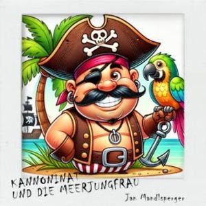 Kannoninat und die Meerjungfrau, Jan Mandlsperger